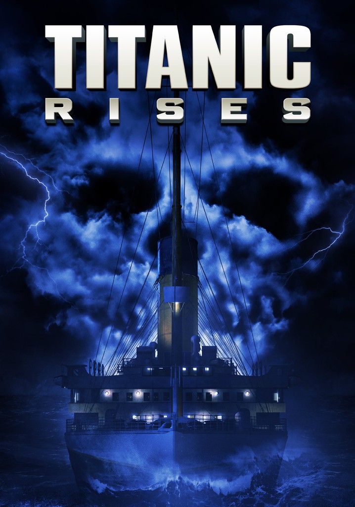 Regarder Titanic Rises en streaming complet et légal